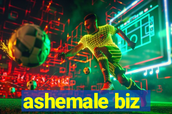 ashemale biz